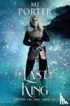 Porter, M J - The Last King