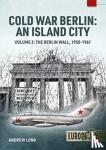 Long, Andrew - Cold War Berlin: an Island City