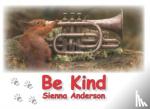 Anderson, Sienna - Be Kind