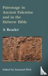 Pfoh, Emanuel - Patronage in Ancient Palestine and in the Hebrew Bible - A Reader