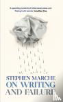 Marche, Stephen - On Writing and Failure