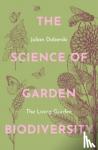 Doberski, Dr. Julian - The Science of Garden Biodiversity - The Living Garden