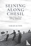 Acton, Sarah - Seining Along Chesil