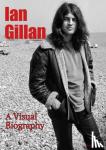 Francis, Andy - Ian Gillan A Visual Biography