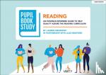 Bedford, Alex, Meadows, Lauren - Pupil Book Study: Reading: An evidence-informed guide to help quality assure the reading curriculum - An evidence-informed guide to help quality assure the reading curriculum