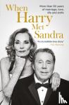 Redknapp, Harry, Redknapp, Sandra - When Harry Met Sandra - Harry & Sandra Redknapp - Our Love Story: More than 50 years of marriage, love, life and strife