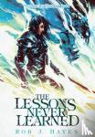 Hayes, Rob J - The Lessons Never Learned