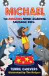Chilvers, Terrie - Michael the Amazing Mind-Reading Sausage Dog
