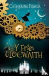 Fisher, Catherine - Fran Glocwaith, Y