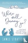 Stratford, Jamie - Where will Danny go?