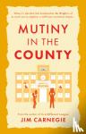 Carnegie, Jim - Mutiny in the County