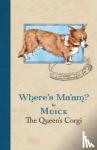 The Queen's Corgi, Muick - Where's Ma'am