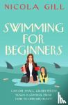 Gill, Nicola - Swimming For Beginners - The poignant and uplifting sleeper hit: Good Housekeeping Book of the Year 2023