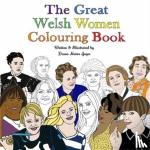 Matos Gagic, Diana - The Great Welsh Women Colouring Book