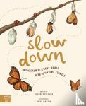 Williams, Rachel - Slow Down - Bring Calm to a Busy World with 50 Nature Stories