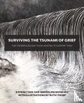 Taee, Katrina, McNicoll, Wendelien - Surviving the Tsunami of Grief - For the Bereaved and Those Wanting to Support Them