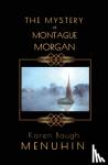Menuhin, Karen Baugh - The Mystery of Montague Morgan - A 1920s Christmas Country House Murder