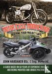John Hardaker - Motor Cycle Modification - Keeping Your Project Safe