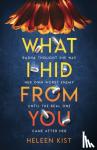 Kist, Heleen - What I Hid From You
