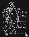 Tolhurst, Peter - This Hollow Land - Aspects of Norfolk Folklore