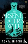 Mitchell, Tonya - The Arsenic Eater's Wife