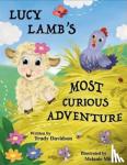 Davidson, Trudy - Lucy Lamb's Most Curious Adventure - A farm adventure about being brave and meeting new friends