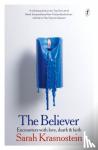 Krasnostein, Sarah - The Believer - Encounters with love, death & faith