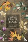 Baha'u'llah, The Bab, Abdu'l-Baha - Baha'i Prayer Book (Illustrated)