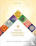 Segal, Inna (Inna Segal) - The Secret Language of Your Soul - A Journal for Mind, Body, and Heart