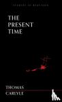 Thomas Carlyle - The Present Time