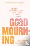 Carn, Imogen, Douglas, Sally - Good Mourning - Honest conversations about grief and loss