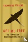 Salvatore Striano - Set Me Free - The Story of How Shakespeare Saved A Life