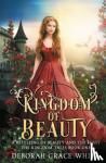 White, Deborah Grace - Kingdom of Beauty - A Retelling of Beauty and the Beast