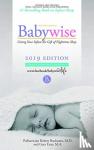 Bucknam, MD - On Becoming Babywise - Giving Your Infant the Gift of Nighttime Sleep - Interactive Support - 2019 Edition
