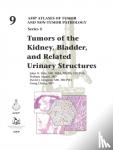 Eble, John, Argani, Pedram, Cheng, Liang, Grignon, David J. - Tumors of the Kidney, Bladder, and Related Urinary Structures