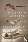 Hart Olander, Rebecca - Uncertain Acrobats