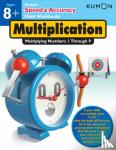 Kumon - Speed and Accuracy: Multiplication - Multiplying Numbers 1 through 9
