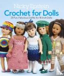 Epstein, Nicky - Nicky Epstein Crochet for Dolls - 25 Fun, Fabulous Outfits for 18-Inch Dolls