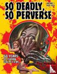 Howarth, Troy - So Deadly, So Perverse 50 Years of Italian Giallo Films