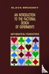 Brodsky, Slava - An Introduction to the Factorial Design of Experiments (Mathematical Foundations)