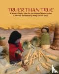  - Truer Than True - A World of Fairy Tales for the Waldorf Kindergarten