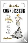 Barone, Anne - Chic & Slim Connoisseur - Using Quality to Be Chic Slim Safe & Rich