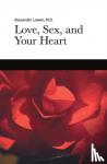 Lowen, Alexander - Love, Sex, and Your Heart