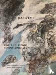 Tao, Jiang - For a Splendid Sunny Apocalypse