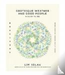 Lim, Solah - Grotesque Weather and Good People