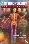 Fleck, Micah J. (Micah J. Fleck) - Anthropology for Beginners
