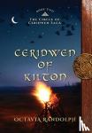 Randolph, Octavia - Ceridwen of Kilton - Book Two of The Circle of Ceridwen Saga