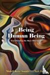 Asante, Molefi Kete, Dove, Nah - Being Human Being - Transforming the Race Discourse