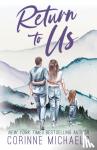 Michaels, Corinne - Return to Us - Special Edition