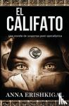 Erishkigal, Anna - El Califato - Una novela de suspenso post-apocaliptica: (Edicion en espanol) (Spanish Edition)